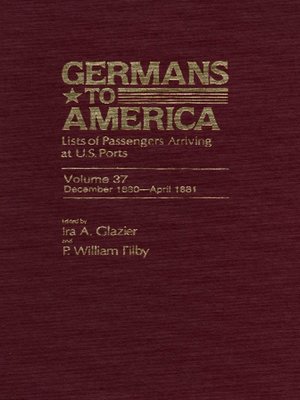 cover image of Germans to America, Volume 37 Dec. 1, 1880-Apr. 14, 1881